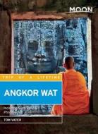 Vater, T: Moon Angkor Wat (Second Edition) di Tom Vater edito da Avalon Travel Publishing