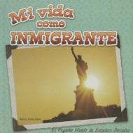 Mi Vida Como Inmigrante di Nancy Kelly Allen edito da Rourke Educational Media
