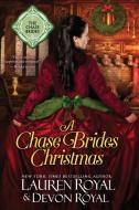A Chase Brides Christmas: A Sweet & Clean Historical Romance di Lauren Royal, Devon Royal edito da LIGHTNING SOURCE INC