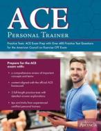 ACE Personal Trainer Practice Tests di Ace Personal Trainer Exam Prep Team, Ascencia Test Prep edito da Ascencia Test Prep