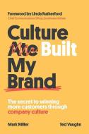 Culture Built My Brand di Mark Miller, Ted Vaughn edito da AMPLIFY PUB
