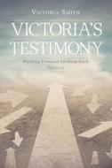 Victoria's Testimony di Victoria Smith edito da Christian Faith Publishing, Inc