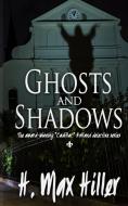 Ghosts And Shadows: A Cadillac Holland M di H. MAX HILLER edito da Lightning Source Uk Ltd