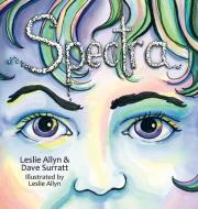 Spectra di Leslie Allyn, Dave Surratt edito da BOOKLOCKER.COM INC