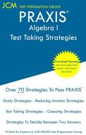 PRAXIS Algebra I - Test Taking Strategies di Jcm-Praxis Test Preparation Group edito da LIGHTNING SOURCE INC