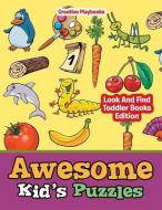Awesome Kid's Puzzles - Look And Find Toddler Books Edition di Creative Playbooks edito da Creative Playbooks