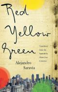 Red, Yellow, Green di Alejandro Saravia edito da BIBLIOASIS