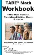 Tabe Math Workbook: Tabe(r) Math Exercises, Tutorials and Multiple Choice Strategies di Complete Test Preparation Inc edito da COMPLETE TEST PREPARATION INC