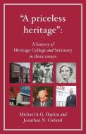 "A priceless heritage" di Michael A. G. Haykin, Jonathan N. Cleland edito da Heritage Seminary Press