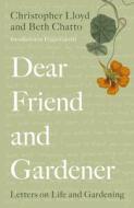Dear Friend And Gardener di Beth Chatto, Christopher Lloyd edito da Frances Lincoln Ebooks