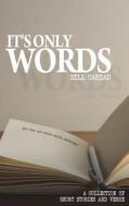 It's Only Words di Bill Cariad edito da Andrews Uk Limited