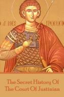 Procopius - The Secret History of the Court of Justinian di Procopius edito da Conflict