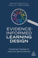 Evidence-Informed Learning Design di Mirjam Neelen, Paul A. Kirschner edito da Kogan Page