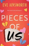 Pieces Of Us di Eve Ainsworth edito da Canelo