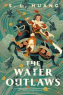 The Water Outlaws di S. L. Huang edito da Rebellion Publishing Ltd.