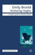 Emily Bronte - Wuthering Heights di Patsy Stoneman edito da Macmillan Education UK