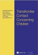 Hague Conference Guide to Transfrontier Contact Concerning Children edito da Jordan Publishing Ltd