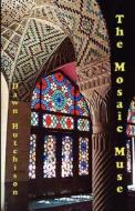 The Mosaic Muse di Dawn Butler Hutchison edito da Winlock Publishing,us