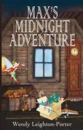 Max's Midnight Adventure di Wendy Leighton-Porter edito da Mauve Square Publishing