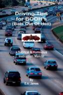Driving Tips for Booh's (Bats Out of Hell): A Satirical & Humorous Instruction Manual di E. a. James edito da FM Publishing Company
