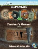 Focus On Elementary Geology Teacher's Manual 3rd Edition di Rebecca W. Keller edito da GRAVITAS PUBN INC