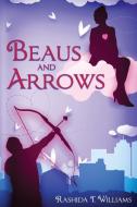 Beaus and Arrows di Rashida T. Williams edito da Red Adept Publishing