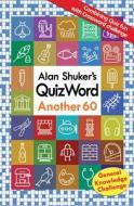 Alan Shuker's QuizWord - Another 60 di Alan Shuker edito da LIGHTNING SOURCE INC