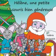 Hélène, une petite souris bien généreuse di Valérie Gasnier edito da Books on Demand