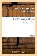 Les Princes d' b ne. Tome 2 di La Landelle-G edito da Hachette Livre - BNF