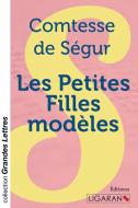 Les Petites Filles modèles (grands caractères) di Comtesse de Ségur edito da Ligaran
