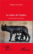 La valeur de l'espèce di Philippe Lherminier edito da Editions L'Harmattan