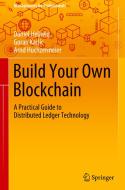 Build Your Own Blockchain di Daniel Hellwig, Goran Karlic, Arnd Huchzermeier edito da Springer Nature Switzerland Ag