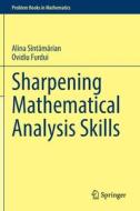 Sharpening Mathematical Analysis Skills di Ovidiu Furdui, Alina Sînt¿m¿rian edito da Springer International Publishing