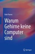 Warum Gehirne keine Computer sind di Dale Purves edito da Springer-Verlag GmbH