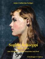 Sophie Schaeppi di Anne-Catherine Krüger edito da Scheidegger & Spiess