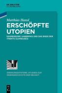 Erschöpfte Utopien di Matthias Hansl edito da de Gruyter Oldenbourg