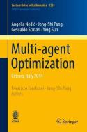 Multi-agent Optimization di Angelia Nedic, Jong-Shi Pang, Gesualdo Scutari, Ying Sun edito da Springer-Verlag GmbH
