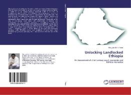Unlocking Landlocked Ethiopia di Mulugeta Berie Teferi edito da LAP Lambert Academic Publishing