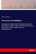 The Errors of Prohibition di John A. Andrew edito da hansebooks