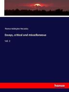 Essays, critical and miscellaneous di Thomas Babington Macaulay edito da hansebooks
