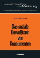 Das soziale Bewußtsein von Konsumenten di Manfred Bruhn edito da Gabler Verlag
