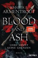 Blood and Ash - Liebe kennt keine Grenzen di Jennifer L. Armentrout edito da Heyne Taschenbuch