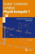 Physik kompakt 1 di Rudolf Langkau, Gunnar Lindström, Wolfgang Scobel edito da Springer Berlin Heidelberg