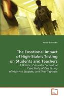 The Emotional Impact of High-Stakes Testing on Students and Teachers di Schroeder Laurie edito da VDM Verlag