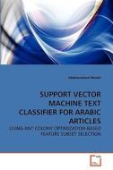 SUPPORT VECTOR MACHINE TEXT CLASSIFIER FOR ARABIC ARTICLES di Abdelwadood Mesleh edito da VDM Verlag