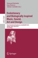 Evolutionary And Biologically Inspired Music, Sound, Art And Design edito da Springer-verlag Berlin And Heidelberg Gmbh & Co. Kg