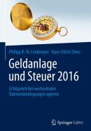 Geldanlage Und Steuer 2016 di Philipp K. M. Lindmayer, Hans-Ulrich Dietz edito da Springer Fachmedien Wiesbaden