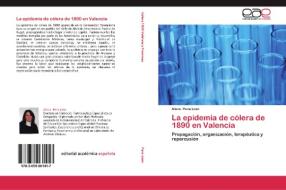 La epidemia de cólera de 1890 en Valencia di Alicia Peris León edito da EAE