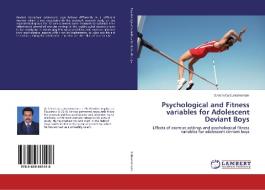 Psychological and Fitness variables for Adolescent Deviant Boys di S. Venkata Subramoniam edito da LAP Lambert Academic Publishing