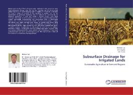 Subsurface Drainage for Irrigated Lands di Mohan Lal, S. K. Gupta, V. K. Arora edito da LAP Lambert Academic Publishing